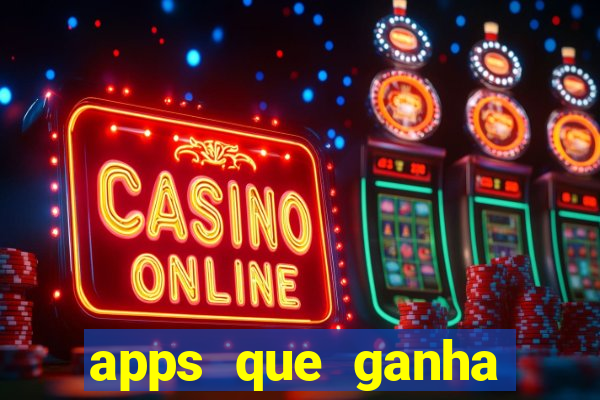 apps que ganha dinheiro jogando